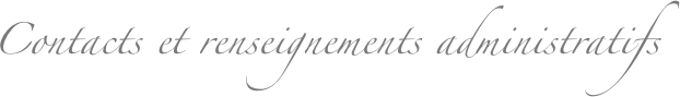 Contacts et renseignements administratifs