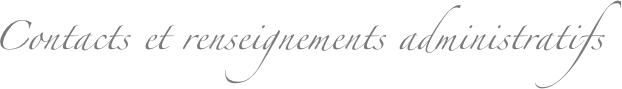 Contacts et renseignements administratifs