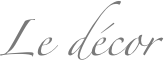 Le décor